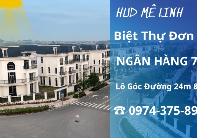 BIỆT THỰ ĐƠN LẬP HUD MÊ LINH, DT 360M2 LÔ GÓC ĐƯỜNG 24M VÀ 16,5M. GIÁ 20 TỶ